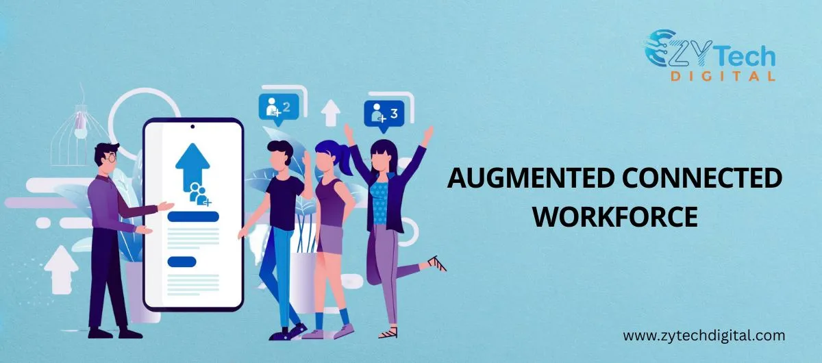 Augmented Connected Workforce