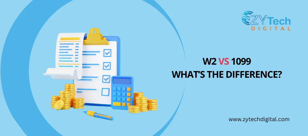 W2 vs 1099 What’s the Difference