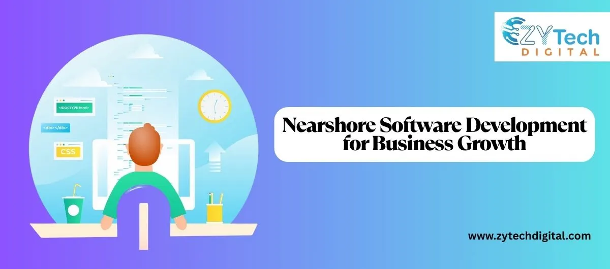 Nearshore Software Development for Business Growth