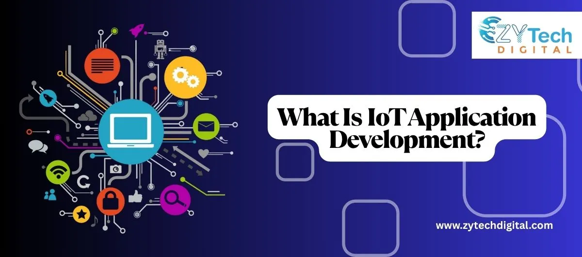 What Is IoT Application Development